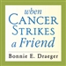When Cancer Strikes a Friend