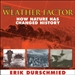 The Weather Factor: How Nature Has Changed History