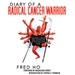 Diary of a Radical Cancer Warrior
