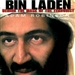 Bin Laden: The Inside Story fo the Rise and Fall of the Most Notorious Terrorist in History
