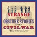 Strange and Obscure Stories of the Civil War