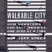 Walkable City: How Downtown Can Save America, One Step at a Time