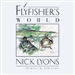 A Fly Fisher's World