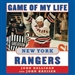 Game of My Life: New York Rangers: Memorable Stories of Rangers Hockey