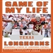 Game of My Life: Texas Longhorns - Memorable Stories of Longhorns Football