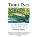 Trout Eyes: True Tales of Adventure, Travel, and Fly Fishing