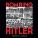 Bombing Hitler