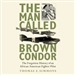 The Man Called Brown Condor