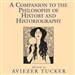 A Companion to the Philosophy of History and Historiography