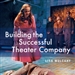 Building the Successful Theater Company