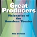 Great Producers: Visionaries of American Theater