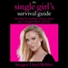 The Single Girl's Survival Guide