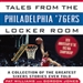 Tales from the Philadelphia '76ers Locker Room