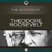 Wisdom of Theodore Roosevelt