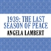 1939: The Last Season of Peace