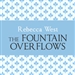 The Fountain Overflows