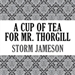 A Cup of Tea for Mr. Thorgill