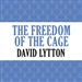 The Freedom of the Cage