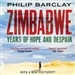 Zimbabwe: Years of Hope and Despair