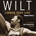 Wilt: Larger than Life