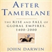 After Tamerlane: The Global History of Empire Since 1405