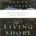 The Living Shore: Rediscovering a Lost World