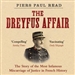 The Dreyfus Affair: The Scandal That Tore France in Two