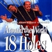 Around the World in Eighteen Holes