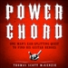 Power Chord: One Man's Ear-Splitting Quest to Find His Guitar Heroes