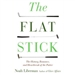 The Flat Stick: The History, Romance, and Heartbreak of the Putter