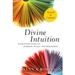 Divine Intuition: Your Guide to Creating a Life You Love