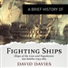 A Brief History of Fighting Ships