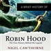 A Brief History of Robin Hood