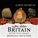 A Brief History of Britain 1485-1660