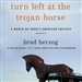 Turn Left at the Trojan Horse