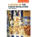 A History of the Cuban Revolution