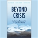 Beyond Crisis: Achieving Renewal in a Turbulent World