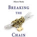 Breaking the Chain