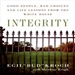 Integrity: Good People, Bad Choices, and Life Lessons from the White House