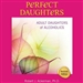 Perfect Daughters: Adult Daughters of Alcoholics