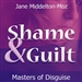 Shame & Guilt: Masters of Disguise