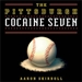 The Pittsburgh Cocaine Seven