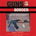 Guns Across the Border