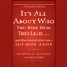 It's All About Who You Hire, How They Lead... and Other Essential Advice from a Self-Made Leader