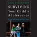 Surviving Your Child's Adolescence