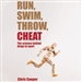 Run, Swim, Throw, Cheat