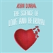 The Science of Love and Betrayal