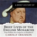 A Brief History of Brief Lives of the English Monarchs
