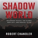 Shadow World: Resurgent Russia, the Global New Left, and Radical Islam