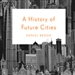 A History of Future Cities